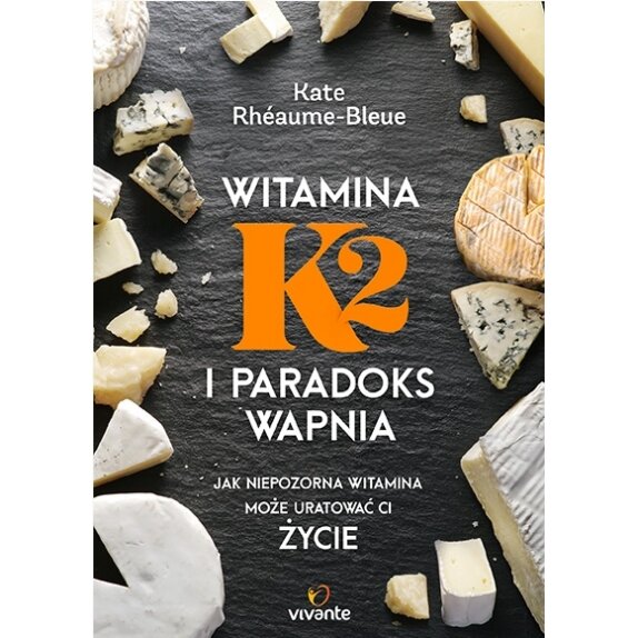 Książka "Witamina K2 i paradoks wapnia" Kate Rheaume Bleue cena 37,39zł