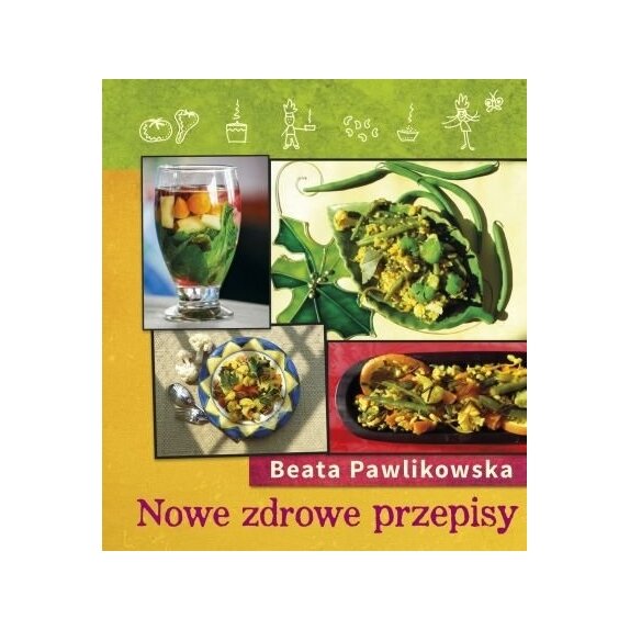 Książka "Nowe zdrowe przepisy" Beata Pawlikowska cena 21,90zł