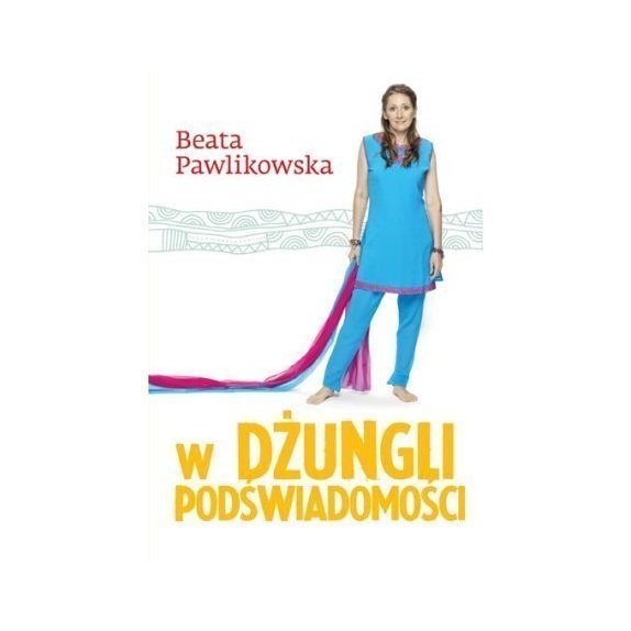Książka "W dżungli podświadomości" Beata Pawlikowska cena 30,79zł