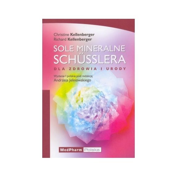 Książka "Sole mineralne Schuesslera dla zdrowia i urody" Kellenberger cena 38,65zł