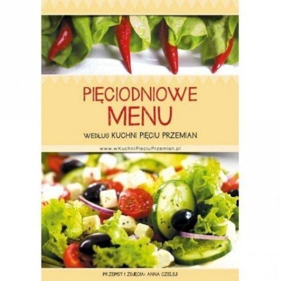 Książka "Pięciodniowe menu według Kuchni Pięciu Przemian"  Anna Czelej cena 9,09zł
