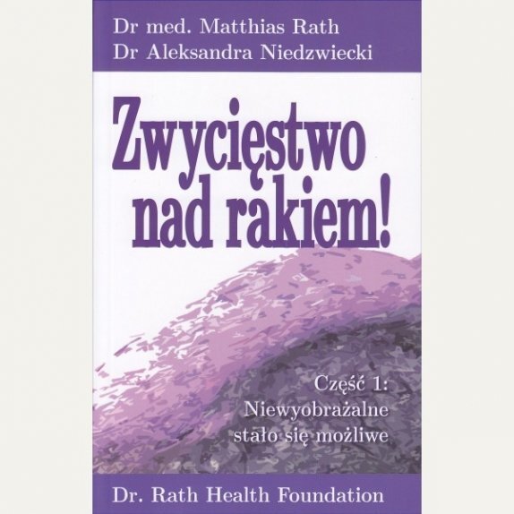 Książka Zwycięstwo nad rakiem część I Rath. A. Niedzwiecki PROMOCJA! cena 35,99zł