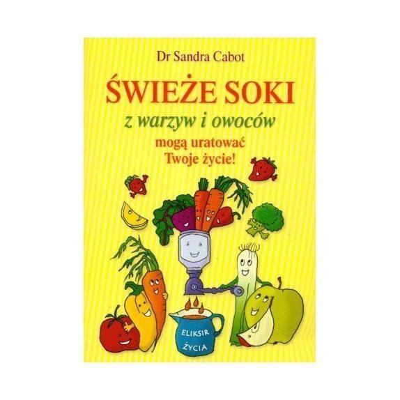 Książka „Świeże soki z warzyw i owoców” Cabot Sandra cena 21,85zł