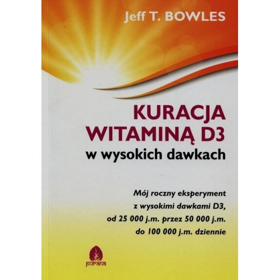 Książka Kuracja witaminą D3 w wysokich dawkach Bowles Jeff T. cena 25,19zł