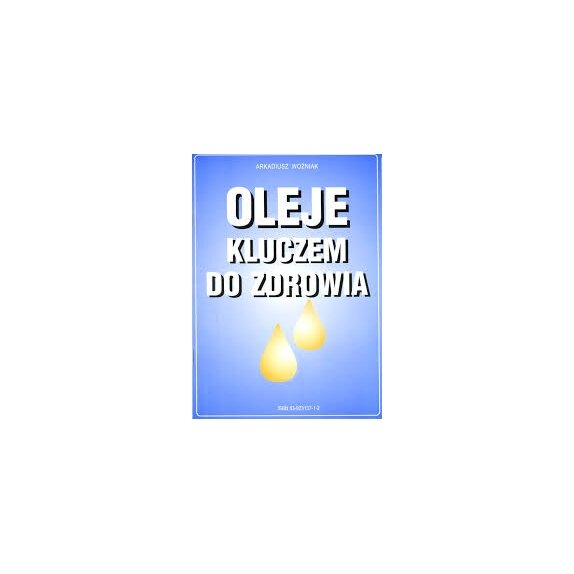 Książka "Oleje kluczem do zdrowia" Arkadiusz Woźniak cena 10,65zł
