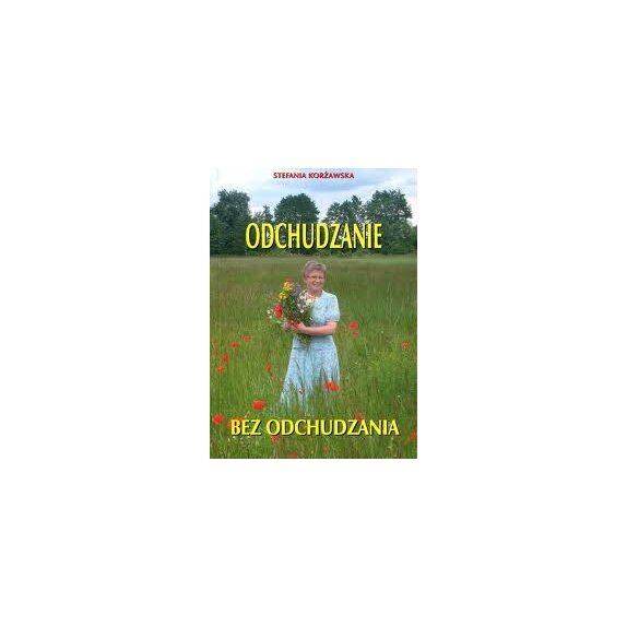 Książka "Odchudzanie bez odchudzania." Stefania Korżawska PROMOCJA! cena €4,98