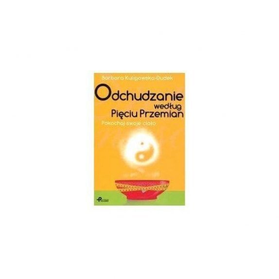 Książka "Odchudzanie według Pięciu Przemian."Barbara Kuligowska - Dudek cena 32,15zł