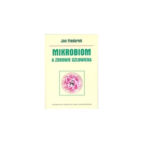 Książka "Mikrobiom a zdrowie człowieka" J.Fiedurek cena 36,15zł