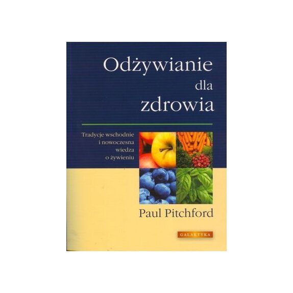 Książka "Odżywianie dla zdrowia" Paul Pitchford cena 82,65zł