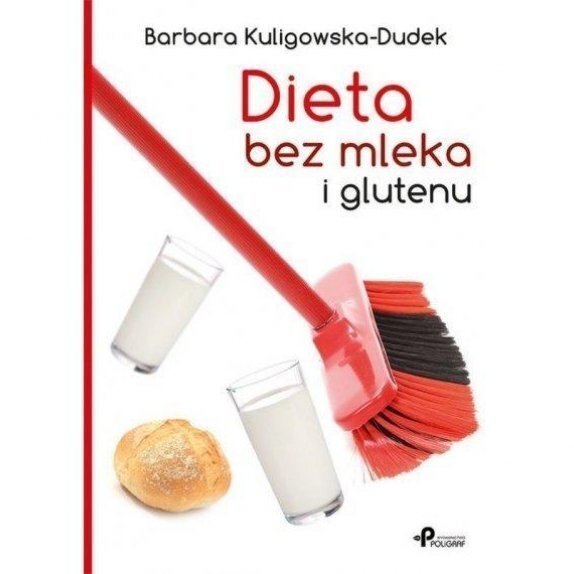 Książka "Dieta bez mleka i glutenu" Barbara Kuligowska-Dudek cena 32,75zł