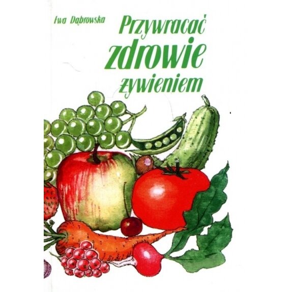 Książka "Przywracać zdrowie żywieniem" Ewa Dąbrowska cena 21,99zł