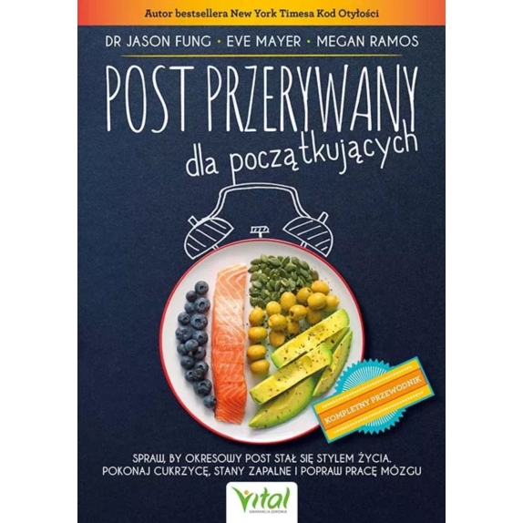 Książka " Post przerywany dla początkujących " Dr Jason Fung, Eve Mayer, Megan Ramos cena 64,40zł