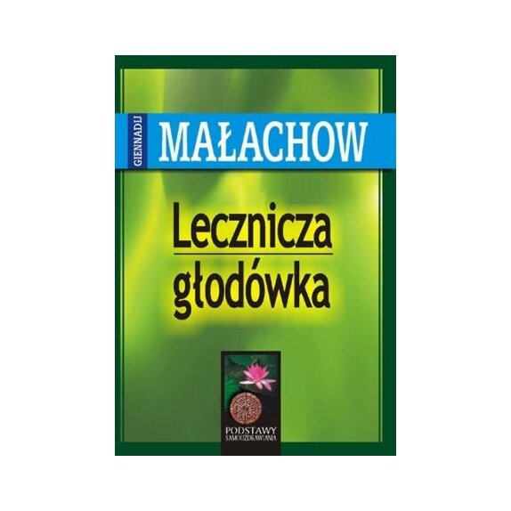 Książka "Głodówka lecznicza" Małachow cena 35,90zł