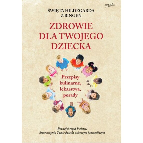 Książka "Św.Hildegarda z Bingen Zdrowie dla twojego dziecka" B. Pregenzer, B. Schmidle cena 28,99zł