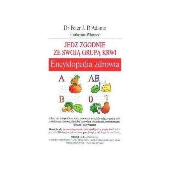 Calivita Książka "Encyklopedia zdrowia. Jedz zgodnie ze swoją grupą krwi" J. Peter Adamo cena 40,99zł