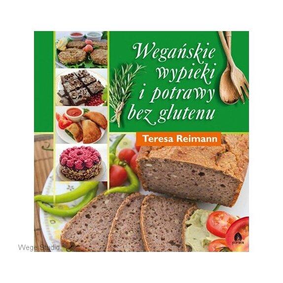 Książka"Wegańskie wypieki i potrawy bez glutenu"  T. Reimann cena 54,15zł