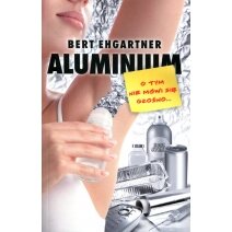 Książka Aluminium. O tym się nie mówi się głośno B. Ehgartner 
