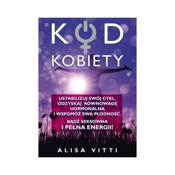 Książka "Kod kobiety" Alisa Vitti cena 29,55zł