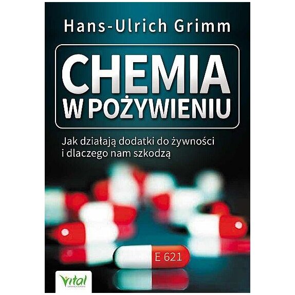 Książka "Chemia w pożywieniu. Jak działają dodatki do żywności i dlaczego nam szkodzą" PROMOCJA! cena 32,49zł