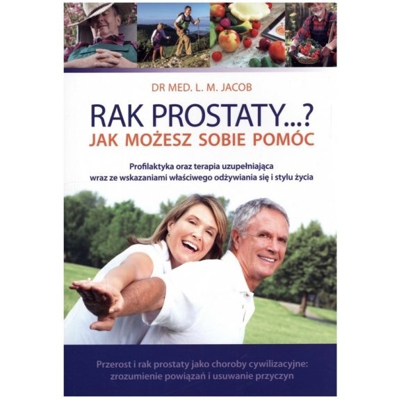 Książka Rak prostaty..? Jak możesz sobie pomóc Jacob L. M. cena 12,96$