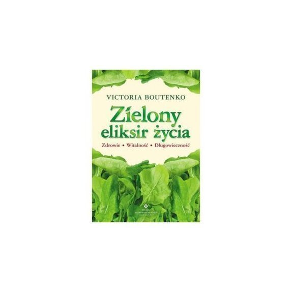 Książka "Zielony eliksir życia" Victoria Boutenko cena €7,67