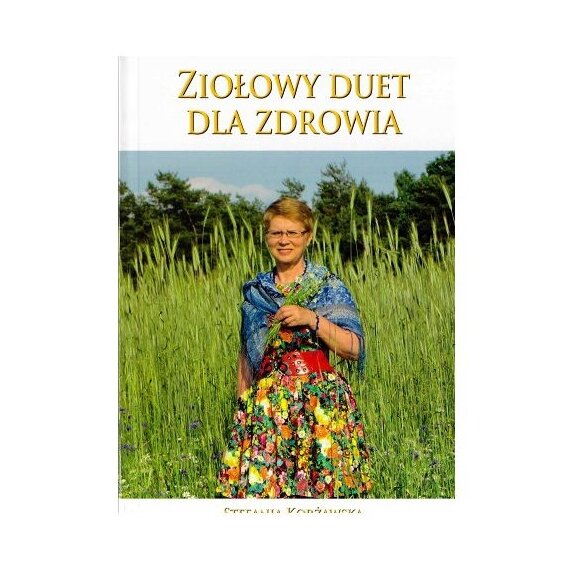 Książka "Ziołowy duet dla zdrowia." Stefania Korżawska PROMOCJA! cena 40,65zł
