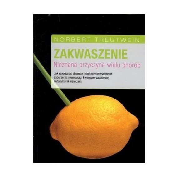 Książka "Zakwaszenie nieznana przyczyna wielu chorób" Norbert Treutwein cena €7,93