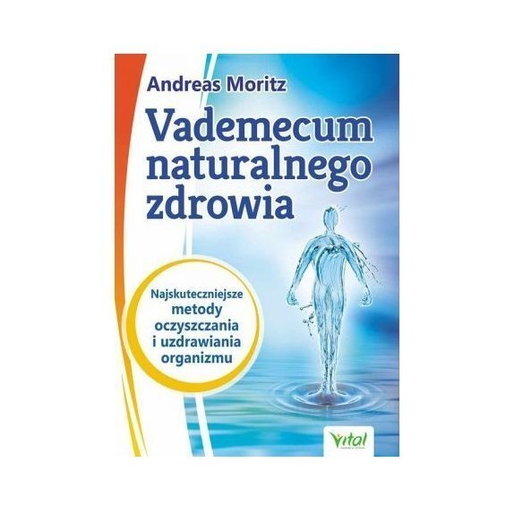 Książka "Vademecum naturalnego zdrowia" Andreas Moritz cena 10,14$