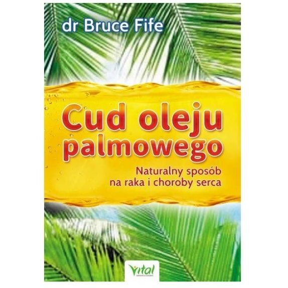 Książka "Cud oleju palmowego"  Dr Bruce Fife cena 8,75$