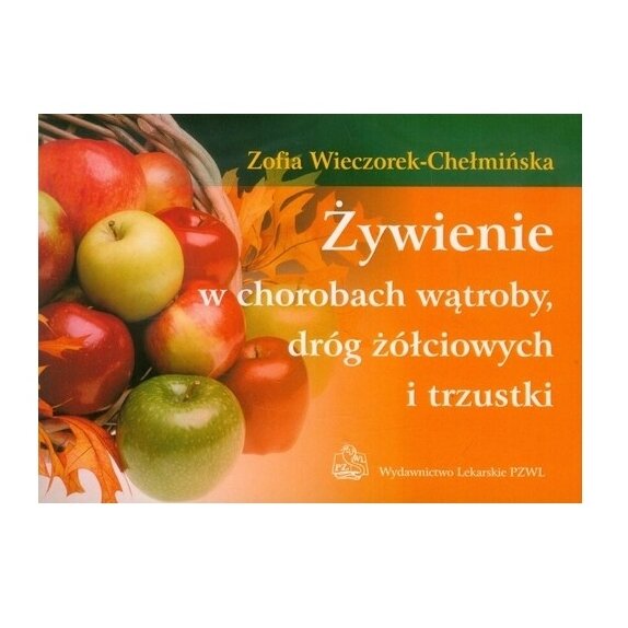 Książka "Żywienie w chorobach wątroby, dróg żółciowych i trzustki" Z. Wieczorek-Chełmińska cena 78,00zł