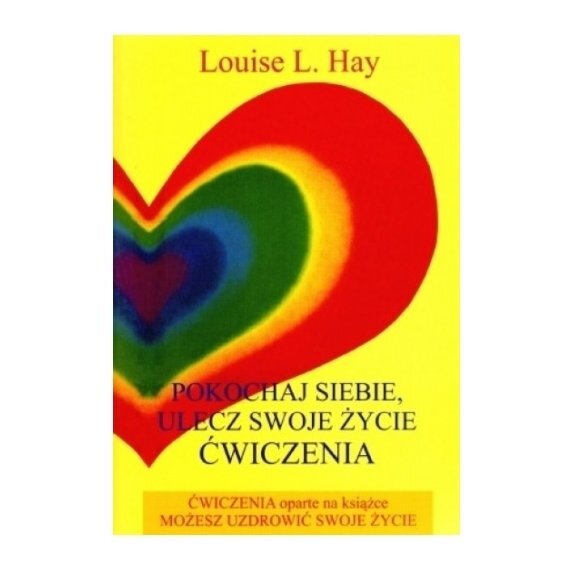 Książka "Pokochaj siebie, ulecz swoje życie" Louise L.Hay cena 22,59zł