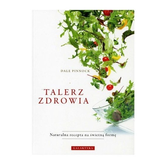 Książka "Talerz zdrowia. Naturalna recepta na świetną formę" Dale Pinnock cena 27,29zł