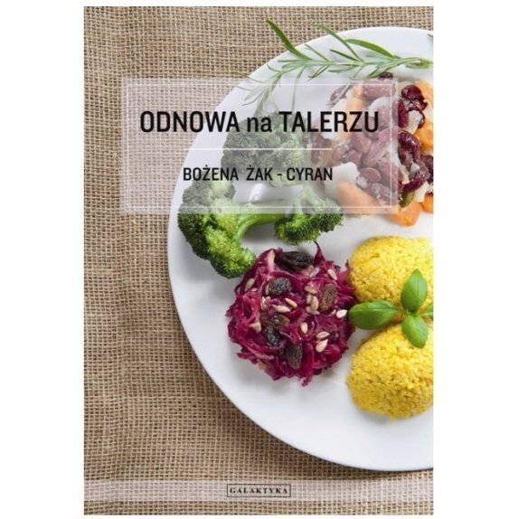 Książka "Odnowa na talerzu Poradnik żywienia naturalnego" Bożena Żak-Cyran cena 31,35zł