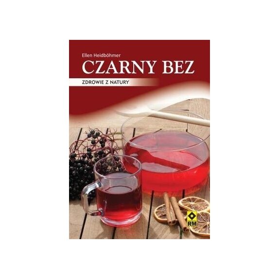 Książka "Czarny bez, zdrowie z natury." Ellen Heidbohmer cena 18,09zł